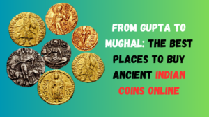 From Gupta to Mughal: The Best Places to Buy Ancient Indian Coins Online